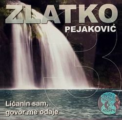 Zlatko Pejakovic 2007 - Licanin sam, govor me odaje 60403399_Zlatko_Pejakovic_2007-a