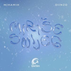 MihaMih & Diinzo - Mirise Snijeg  71873414_Mirise_snijeg