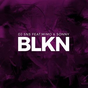 DJ SNS feat. Mimo & Sonny - BLKN 73400908_500x500-000000-80-0-0