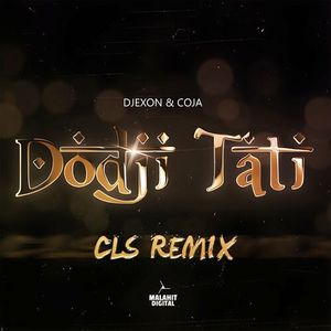 Coja & Djexon - Dodji Tati (CLS Remix) 75313305_Dodji_Tati