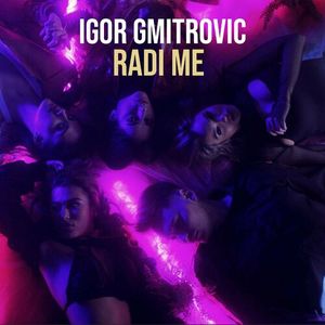 Igor Gmitrovic - Radi Me 82161200_Radi_me
