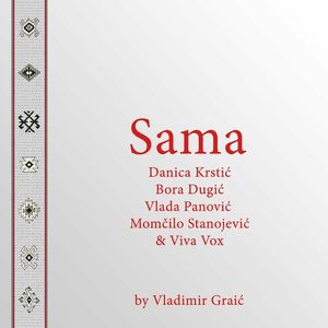 Danica Krstic - Sama Feat. Bora Dugic, Vlada Panovic, Momcilo Stanojevic, Viva Vox  82550006_Sama