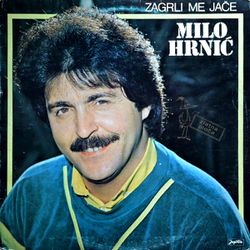 Milo Hrnic 1984 - Zagrli me jace 83883662_Milo_Hrnic_1984-a